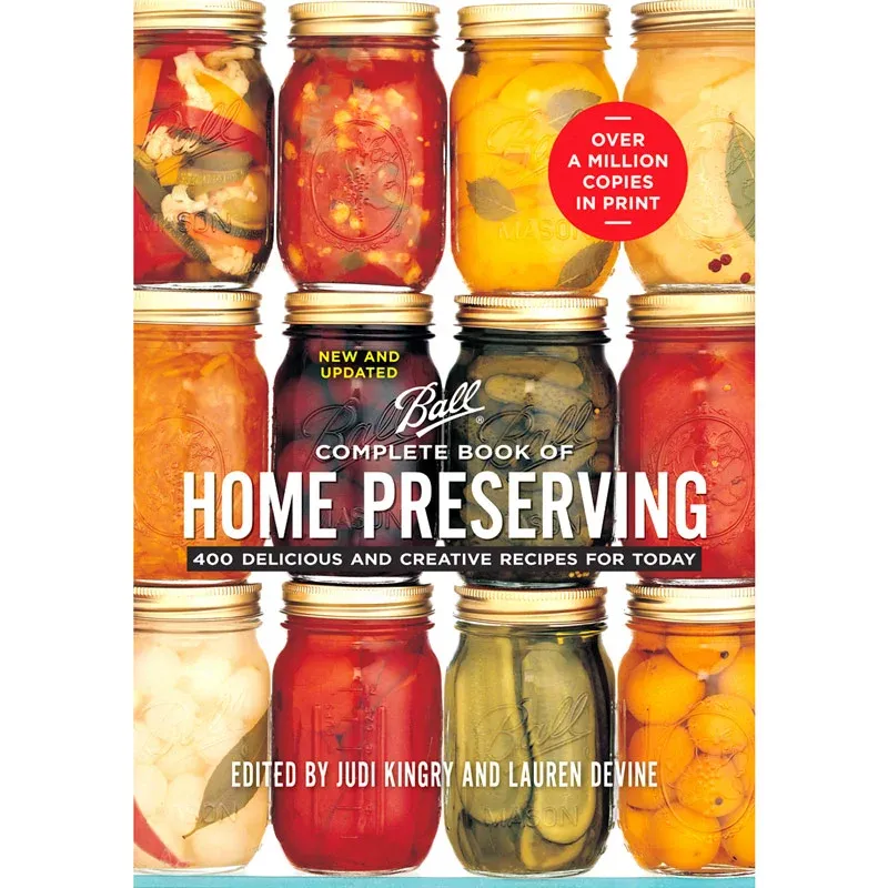 Complete Book of Home Preserving: Comprehensive Canning Recipes and Techniques Guide