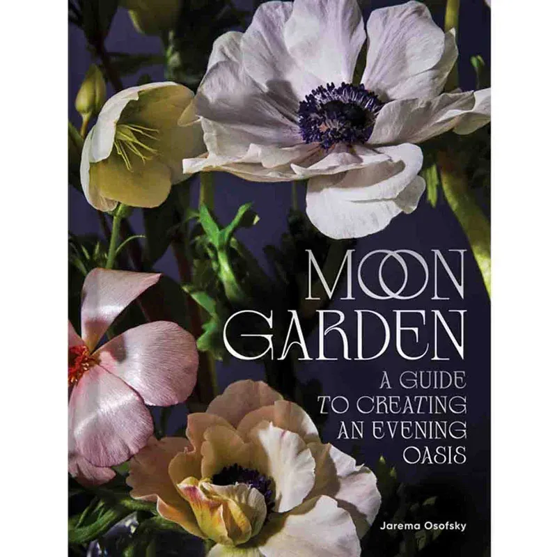 Moon Garden: A Comprehensive Guide to Creating an Evening Oasis